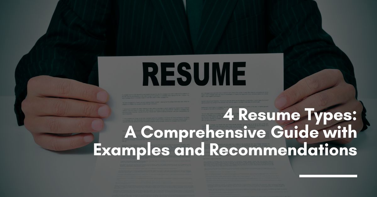 4 Resume Types: A Comprehensive Guide with Examples and Recommendations ...