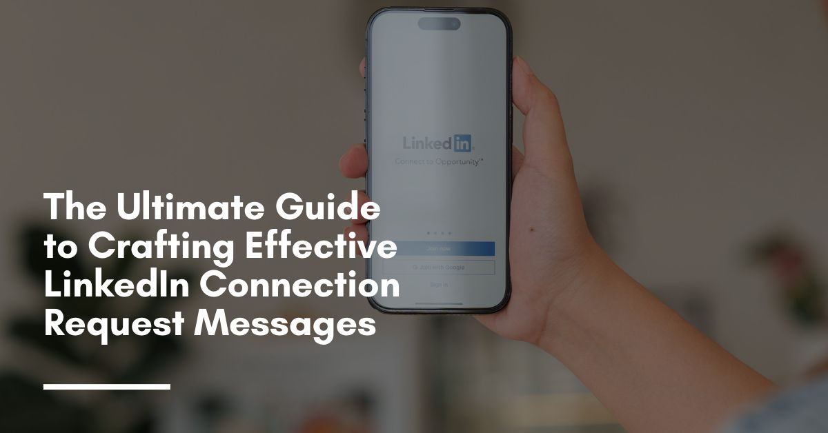 Crafting Effective Linkedin Connection Request Messages 6725